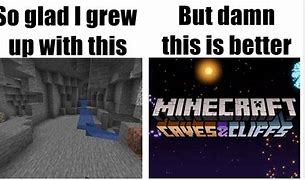 Image result for Minecraft Cave Update Memes