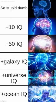 Image result for Galaxy Brain IQ Meme