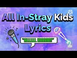 Image result for All in Stray Kids Lyrics