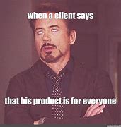 Image result for Dealing with Clients Meme