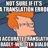 Image result for Translator Meme