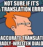 Image result for Translators Note Meme