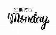 Image result for Happy Monday Let's Do This