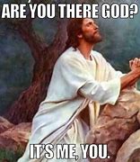 Image result for There Is a God Meme