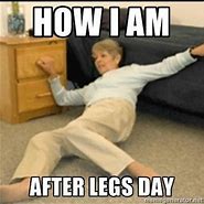 Image result for After Legs Day Funny