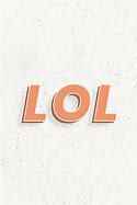 Image result for LOL in Bold Text