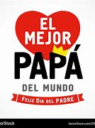 Image result for Eres El Mejor Papa