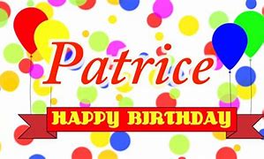 Image result for Happy Birthday Patrice