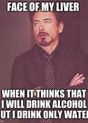 Image result for Liver Alcohol Memes