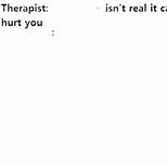 Image result for Therapist Meme Template