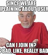 Image result for Memes About Users