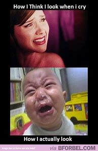 Image result for Cry Like a Baby Meme