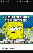 Image result for Five Nights at Freddy Spring Trap Memes