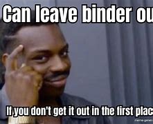 Image result for Binder Meme