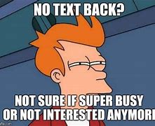 Image result for When He Doesn't Text Back Meme