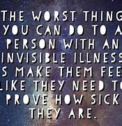 Image result for Invisible Illness Quotes