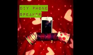 Image result for Homemade Phone Speaker