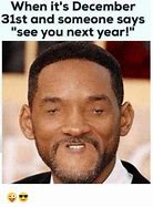 Image result for Talk to You Next Year Meme
