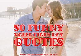 Image result for Funny Quotes About Valentine's Day