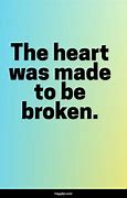 Image result for Broken Heart Quotes About Pain