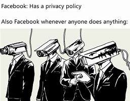 Image result for We Want Privacy Meme