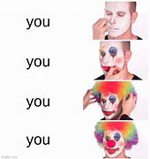 Image result for Clown Applying Makeup Meme