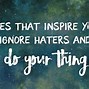 Image result for Ignoring Haters Quotes
