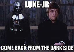 Image result for Luke Come to the Dark Side Meme