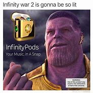 Image result for Infinity Pods Meme