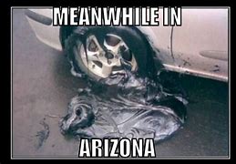Image result for Summer in Arizona Meme
