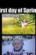 Image result for First Day Spring Meme