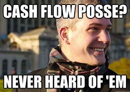 Image result for Cash Flow Meme