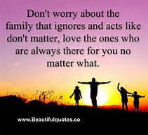 Image result for Family That Ignore You Quotes