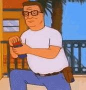Image result for Hank Hill Is Happy