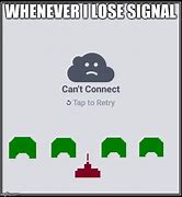 Image result for Out of Signal Meme
