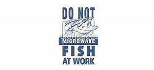 Image result for No Fish in Microwave Sign
