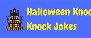 Image result for Knock Knock Jokes for Halloween