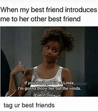 Image result for That's My Best Friend Meme