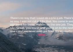 Image result for 9 to 5 Job Cycle Quotes