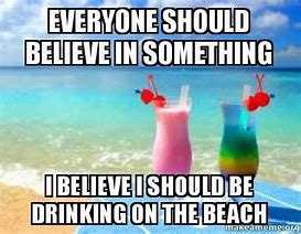 Image result for Drinking in Hawaii Meme