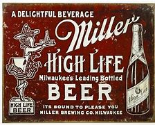 Image result for Vintage Miller High Life Sign