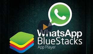 Image result for BlueStacks WhatsApp