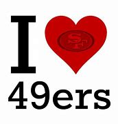 Image result for I Love the 49ers