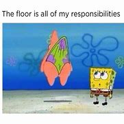 Image result for Require Floor Time Meme