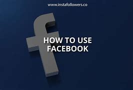 Image result for How to Use Facebook