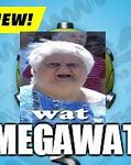Image result for Mega Wat Meme