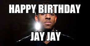 Image result for Jay Birthday Meme