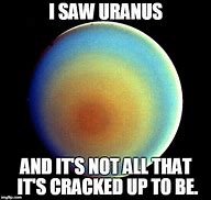 Image result for Funny Uranus Memes