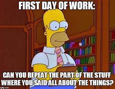 Image result for First Day On Job Be Like Meme