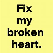 Image result for Fix My Broken Heart
